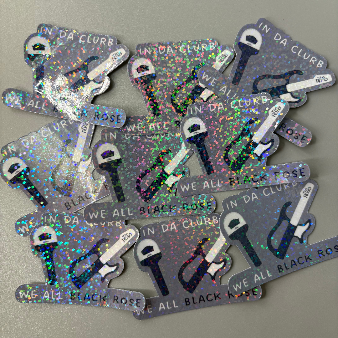 The Rose 'In Da Clurb We All Black Rose' Holographic Sticker