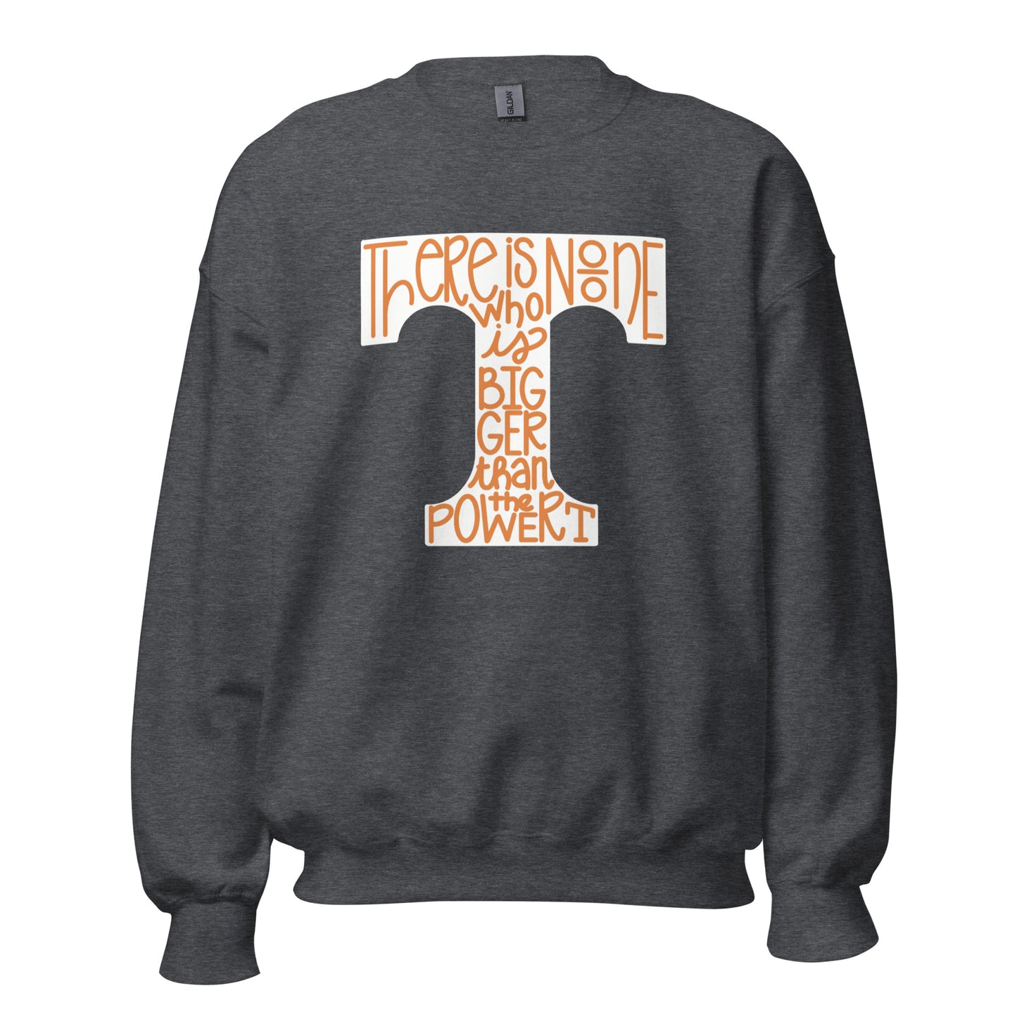 Tennessee Volunteers "There is no one who is bigger than the Power T" Power T Gildan Sweatshirt