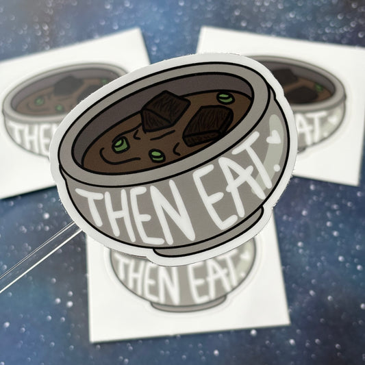 ACOMAF "Then Eat" Sticker