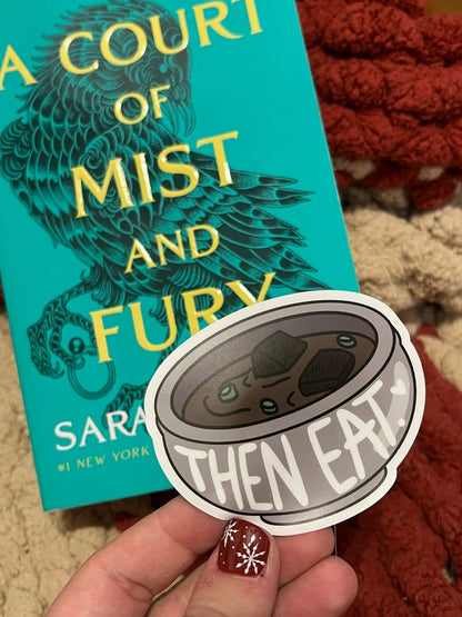 ACOMAF "Then Eat" Sticker